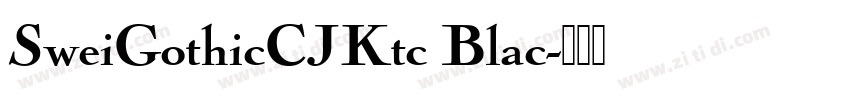 SweiGothicCJKtc Blac字体转换